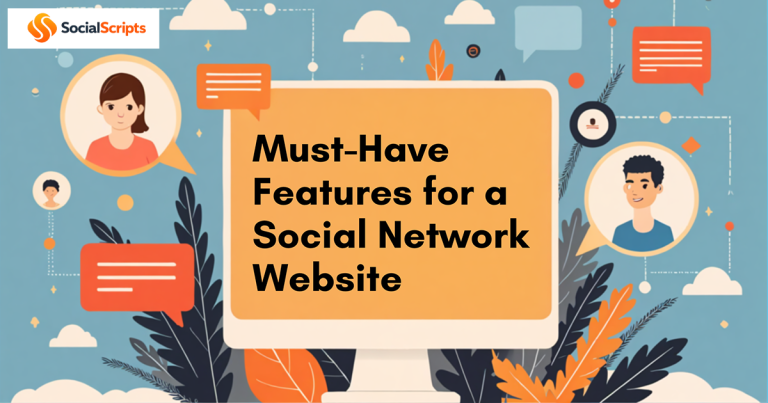 Must-Have Features for a Modern Social Network Website