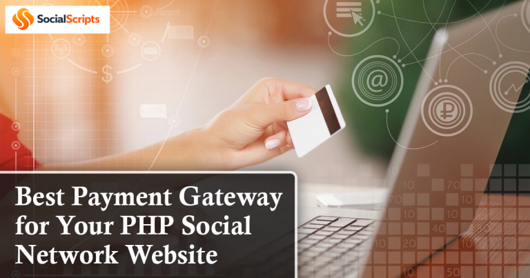 Best Payment Gateway for Your PHP Social Network Website
