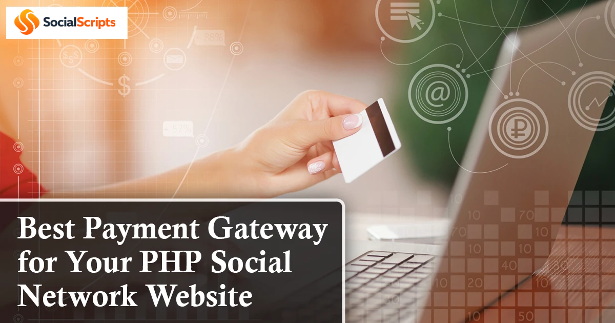 Best Payment Gateway for Your PHP Social Network Website