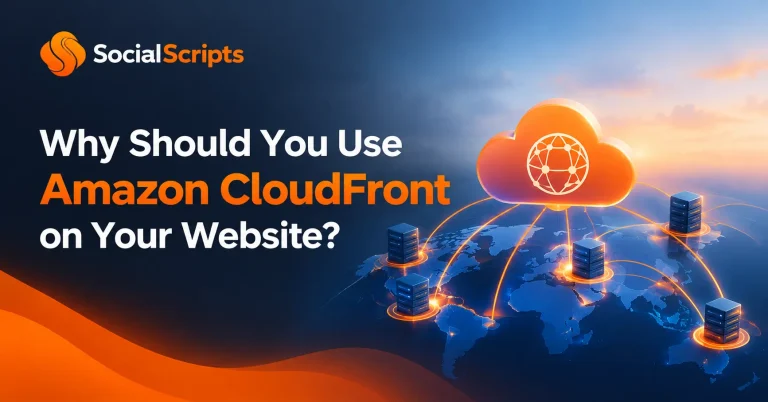 Why Should You Use Amazon CloudFront on Your Website